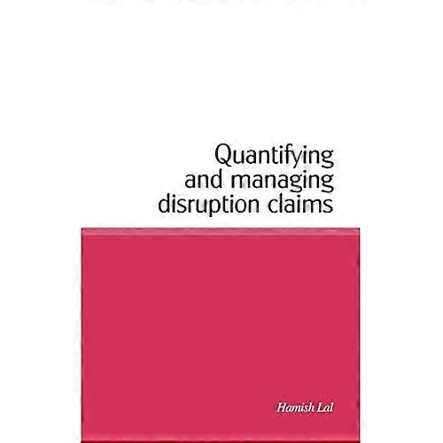 Quantifying and Managing Disruption Claims