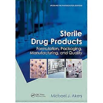 Sterile Arzneimittel: Formulierung, Verpackung, Herstellung und Qualität (Arzneimittel und pharmazeutische Wissenschaften)
