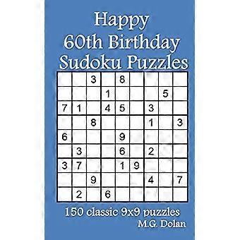 Happy 60 Birthday Sudoku Puzzles: 150 rompecabezas clásicos de 9x9