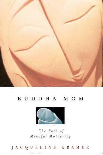 Buddha Mom: Läpi tietoinen emo