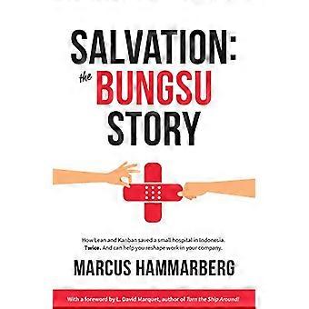 Salvezza: La storia di Bungsu: come Lean e Kanban hanno salvato un piccolo ospedale in Indonesia. Due volte. e può aiutarti a rimodellare il lavoro nella tua azienda.