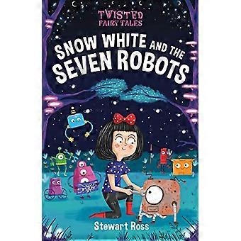 Twisted Fairy Tales: Schneewittchen und die sieben Roboter (Twisted Fairy Tales)