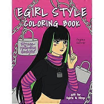 Egirl Style malebog: En sjov, nem og afslappende malelægningsgavebog med stressaflastende designs og modeideer til Egirls og Eboys