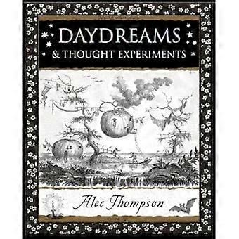 Daydreams & Thought Experiments