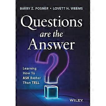 Les questions sont la réponse : apprendre à poser des questions plutôt qu’à donner des ordres.