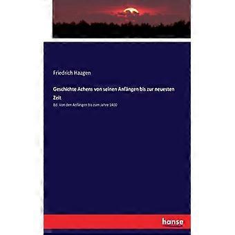 Geschichte Achens Von Seinen Anfngen Bis Zur Neuesten Zeitbd. Von Den Anfngen Bi - Friedrich Haagen - Paperback - English Book - History