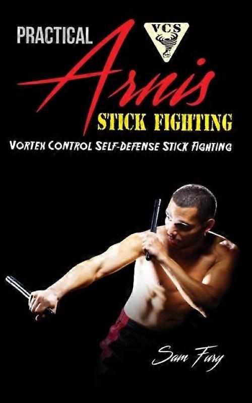 Practical Arnis Stick Fighting Vortex Control Stick Fighting For Self-defense