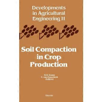 Soil Compaction In Crop Production