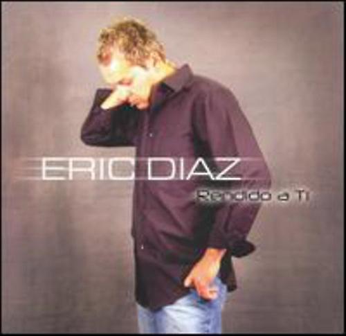 Eric Diaz - Rendido a Ti  [COMPACT DISCS] USA import