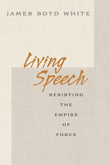 Living Speech by James Boyd White Paperback
