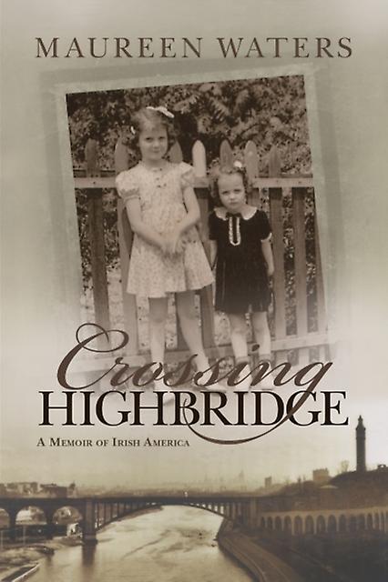 Crossing Highbridge by Maureen Waters Paperback Book