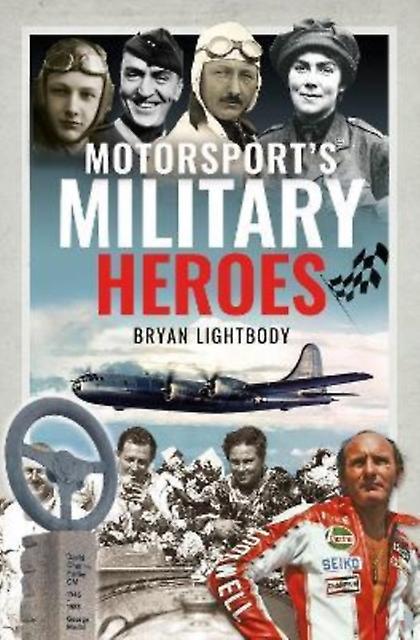 Motorsports Military Heroes by Bryan Lightbody Paperback Book