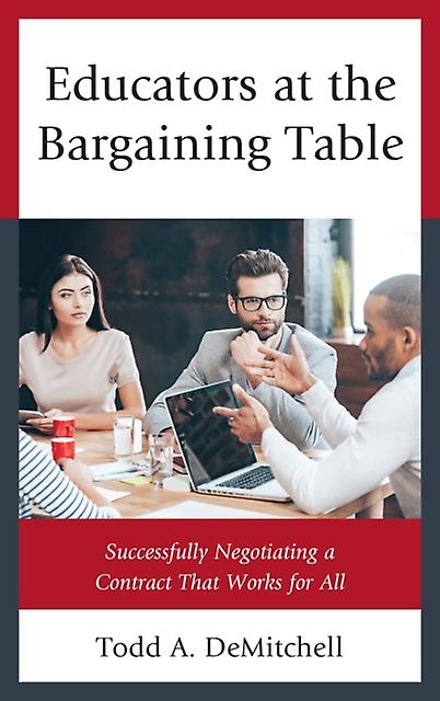 Educators At The Bargaining Table by Todd A. DeMitchell Paperback Book