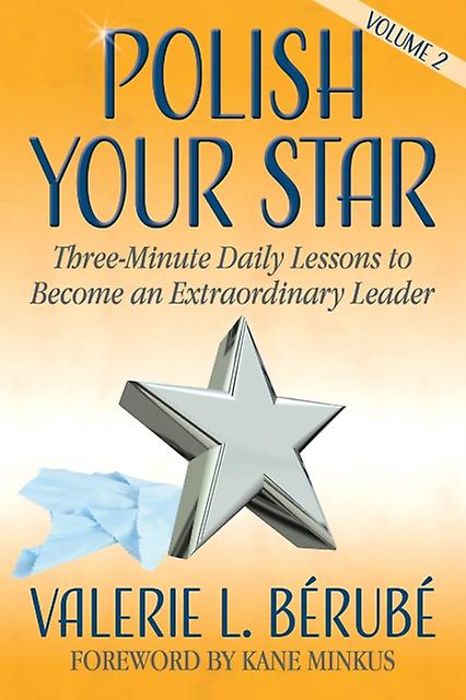 Polish Your Star - Valerie L. Berube - Management: leadership and motivation - Morgan James Publishing llc - Paperback