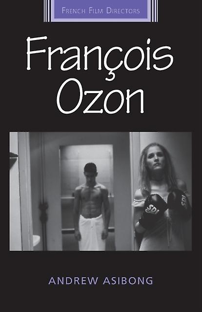 Francois Ozon by Andrew Asibong Paperback Book