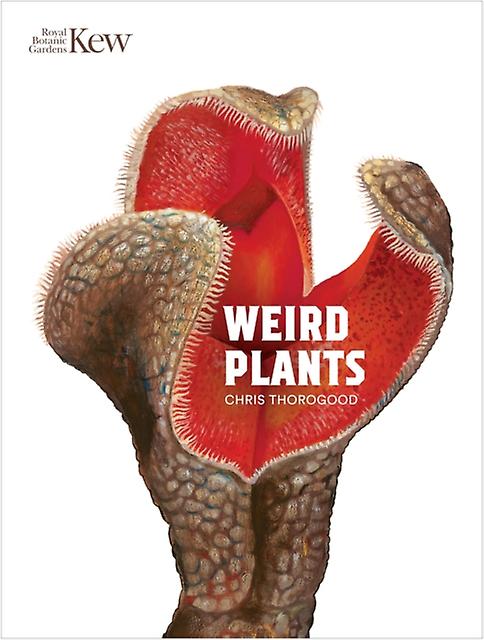 Weird Plants by Chris Thorogood Hardback Book