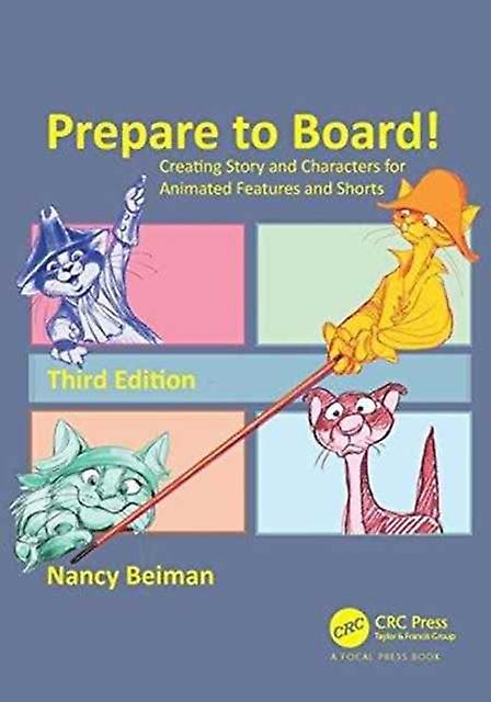 Prepare To Board Creating Story And Characters For Animated Features And Shorts by Nancy Beiman Paperback