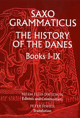 Saxo Grammaticus The History Of The Danes Books Iix by Hilda R Ellis Davidson Paperback Book