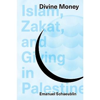 Divine Money Islam Zakat And Giving In Palestine - Emanuel Schaeublin