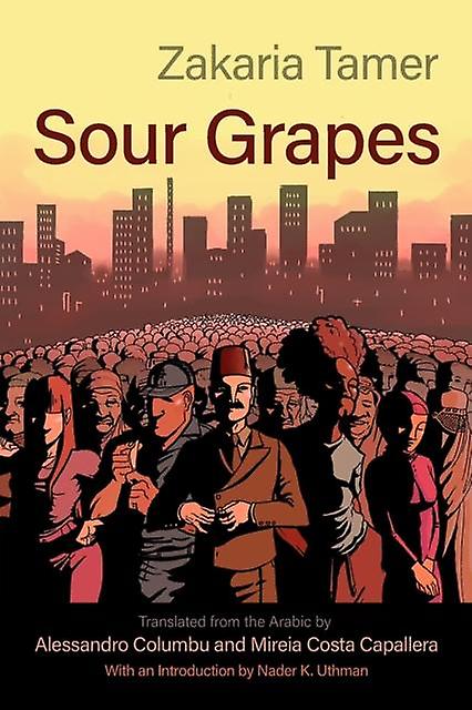 Sour Grapes by Zakaria Tamer Paperback Book