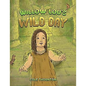 O Dia Selvagem de Willow Lou - Cole Thornton