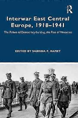 Interwar East Central Europe 1918-1941