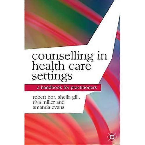Counselling in Health Care Settings: A Handbook for Practitioners