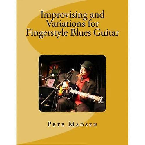 Improvising and Variations for Fingerstyle Blues Guitar