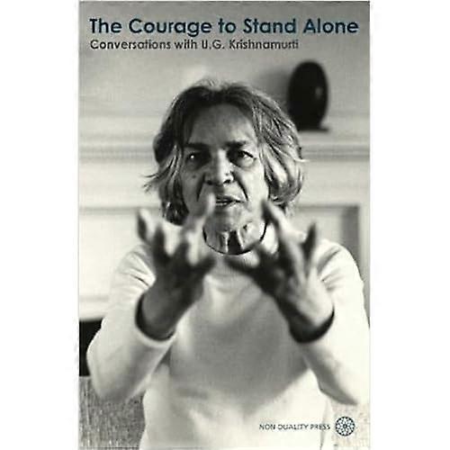 Le courage de rester seul : conversations avec - U.G. Krishnamurti