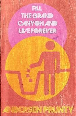 Fill the Grand Canyon and Live Forever