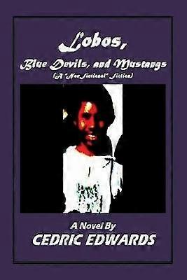 Lobos Blue Devils and Mustangs - A "nonfictional" Fiction
