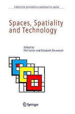 Spaces Spatiality and Technology