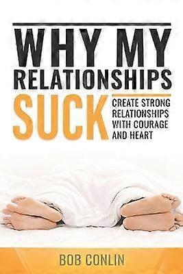 Why My Relationships Suck by Bob Conlin Paperback