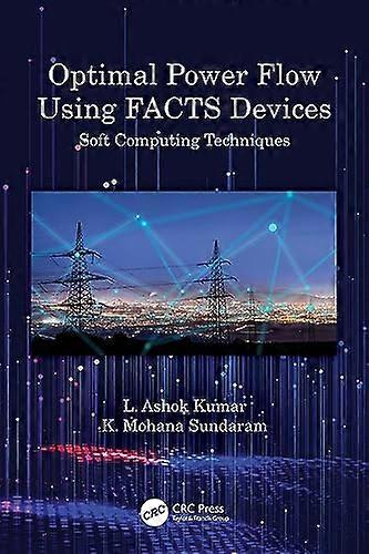 Optimal Power Flow Using FACTS Devices: Soft Computing Techniques