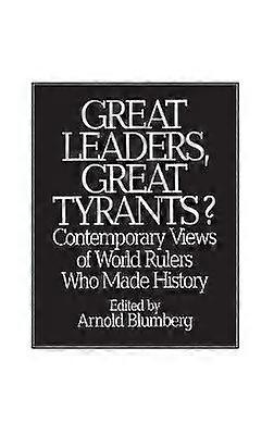 Great Leaders Great Tyrants?