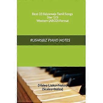 Beste 33 Ilaiyaraaja Tamil Songs (Ver 1. 0) - Western (ABCD) Formaat: RUSHISBIZ PIANO NOTES - (Video Links+Notes+Scales+Index) - MEDIUM SIZE (6X9 BOEK)
