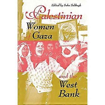Palestinian Women of Gaza and the West Bank