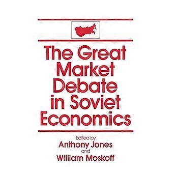 The Great Market Debate in Soviet Economics An Anthology An Anthology