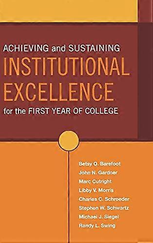 Achieving and Sustaining Institutional Excellence for the First Year of College
