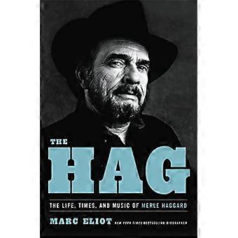 De Hag: het leven, de tijden en de muziek van Merle Haggard