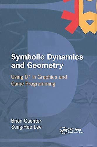 Symbolic Dynamics and Geometry: Using D* in Graphics and Game Programming