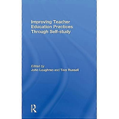 Improving Teacher Education Practice Through Self-study