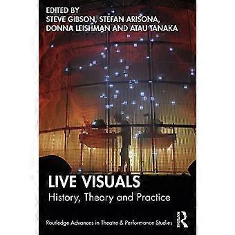 Visuels en direct: histoire, théorie, pratique (Routledge Advances in Theatre & Performance Studies)