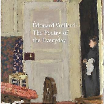 ëdouard Vuillard : the Poetry of the Everyday
