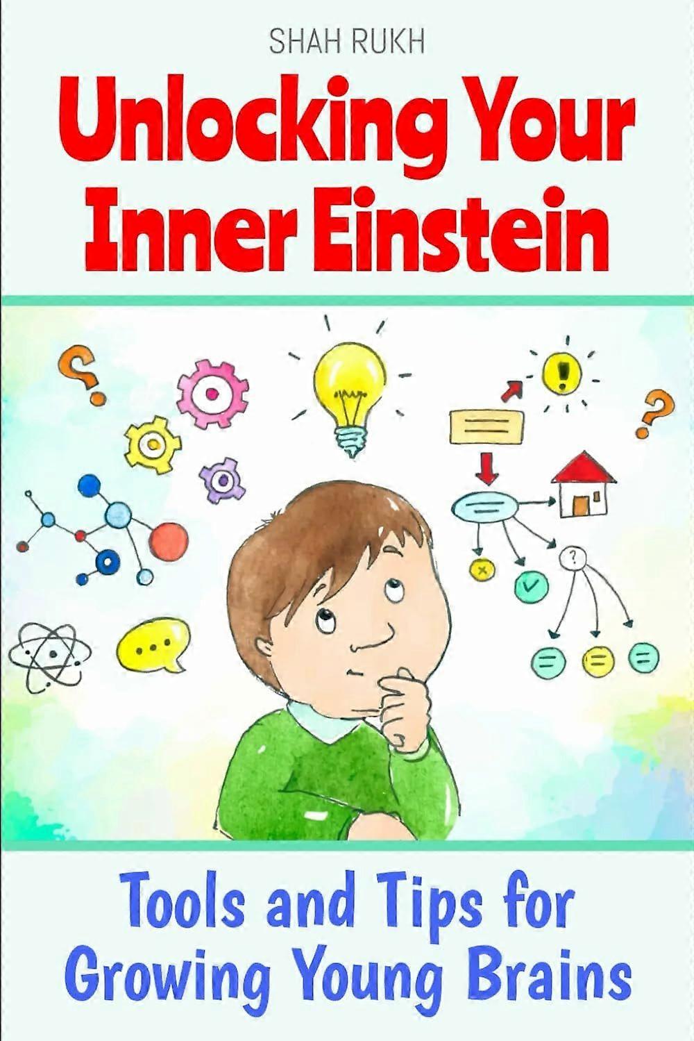 Unlocking your inner einstein - tools and tips for growing young brains