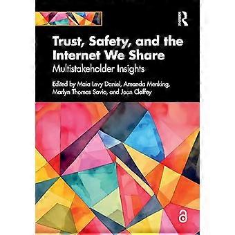 Trust Safety and the Internet We Share Multistakeholder Insights