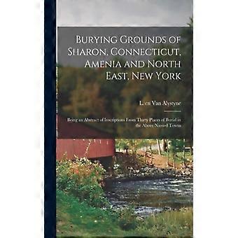 Burying Grounds Of Sharon Connecticut Amenia And North East New York Be - L cn Van Alystyne - Paperback - English Book - History