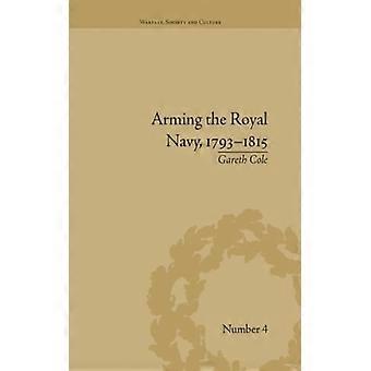 Arming The Royal Navy 1793-1815 The Office Of Ordnance And The State - Gareth Cole - Paperback - English Book - History