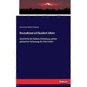 Deutschland Seit Hundert Jahrengeschichte Der Gebiets-eintheilung Und Der Politi - Heinrich Karl Wilhelm Berghaus - Paperback - English Book - History