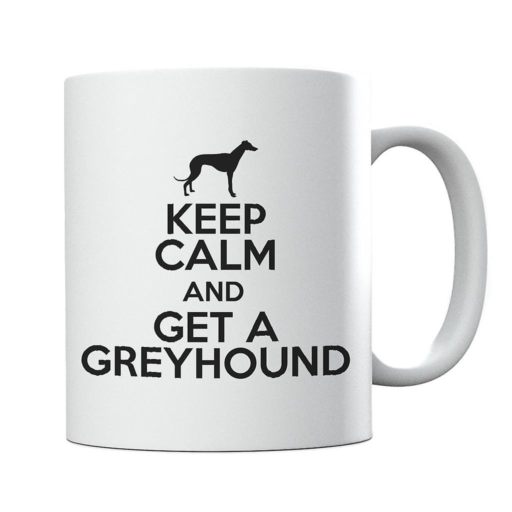 Keep Calm And Get a Greyhound Mug